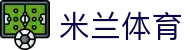 米兰体育(中国)官方网站-MILANSPORT